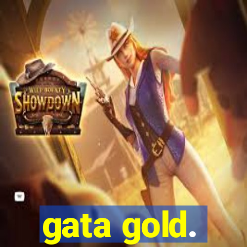 gata gold.