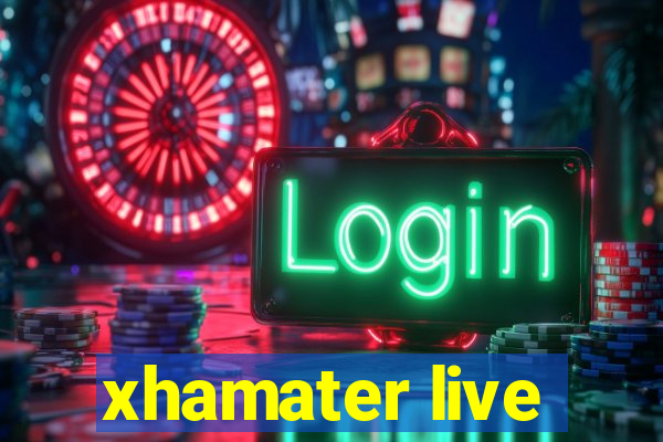 xhamater live