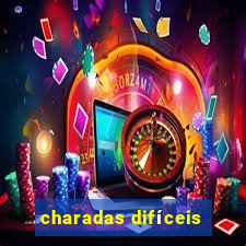 charadas difíceis