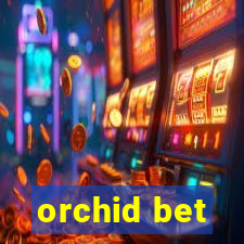 orchid bet