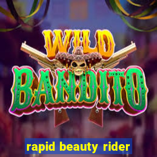 rapid beauty rider