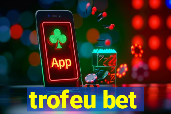 trofeu bet