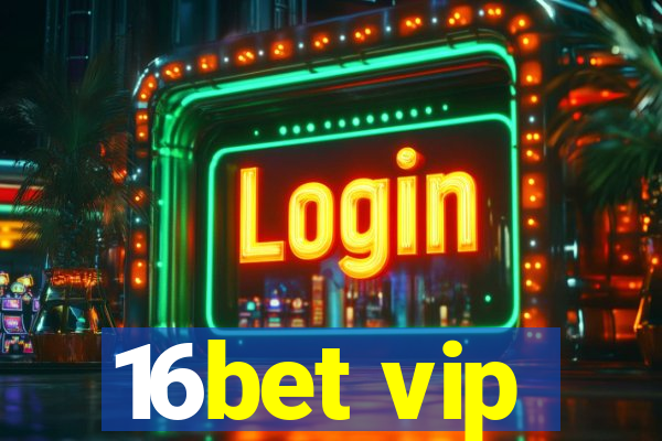 16bet vip