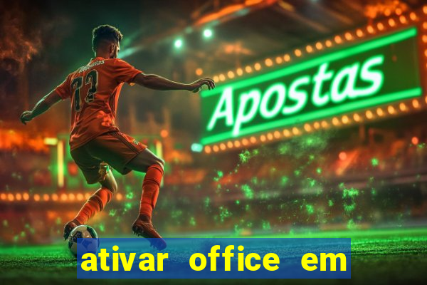 ativar office em 30 segundos