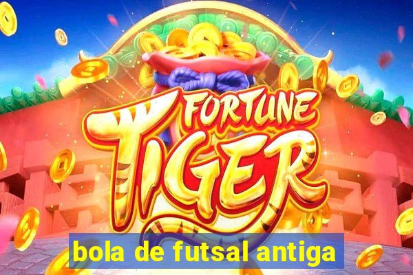 bola de futsal antiga