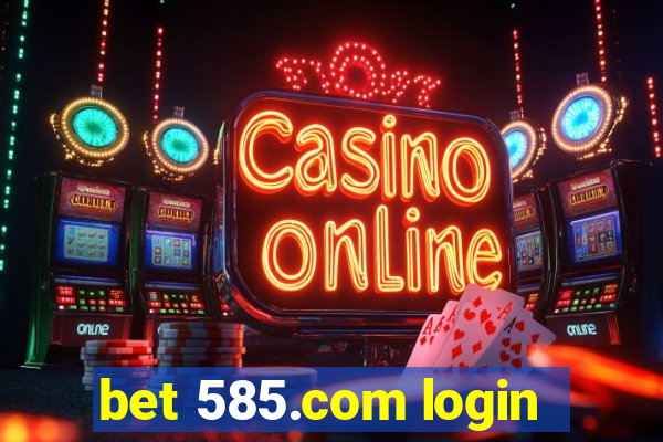 bet 585.com login