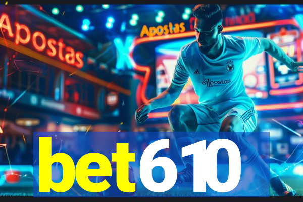 bet610