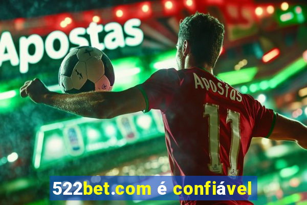 522bet.com é confiável