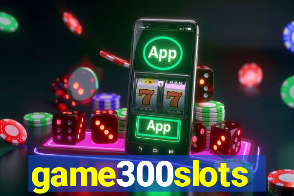 game300slots