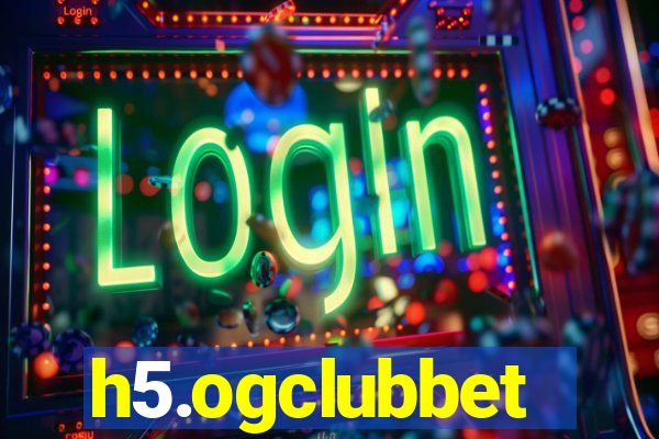 h5.ogclubbet