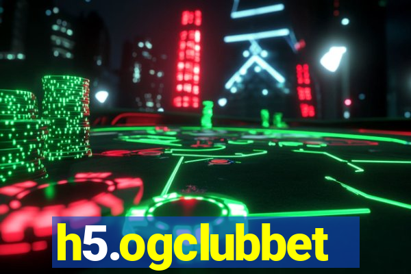 h5.ogclubbet