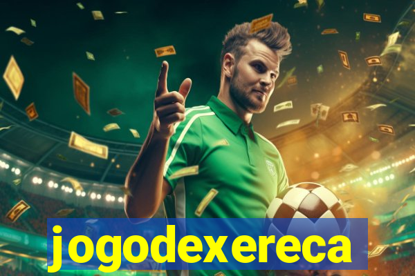 jogodexereca