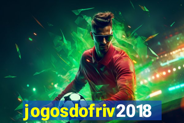 jogosdofriv2018