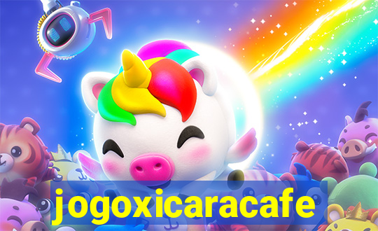 jogoxicaracafe