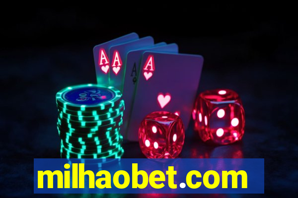 milhaobet.com