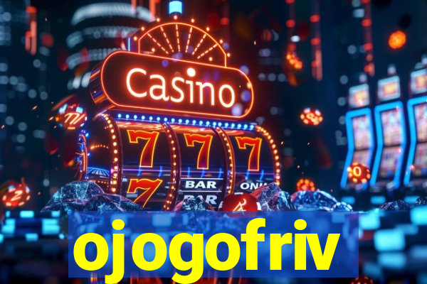 ojogofriv