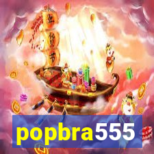 popbra555