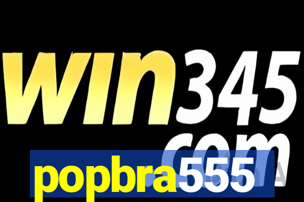 popbra555