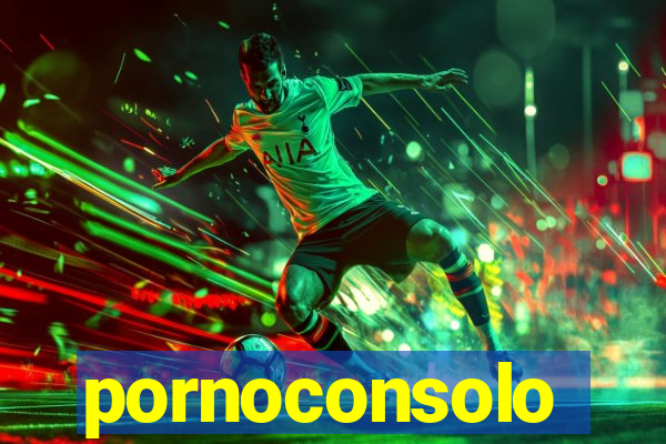 pornoconsolo