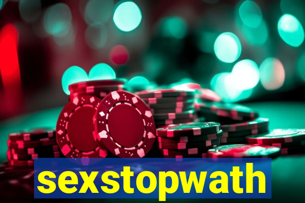 sexstopwath