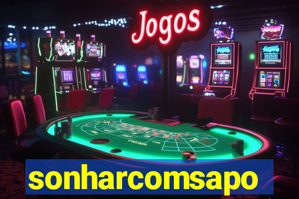 sonharcomsapo