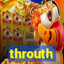 throuth