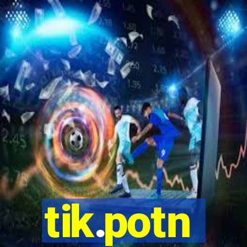 tik.potn