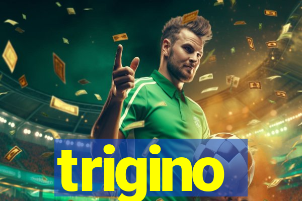 trigino