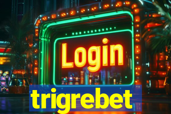 trigrebet