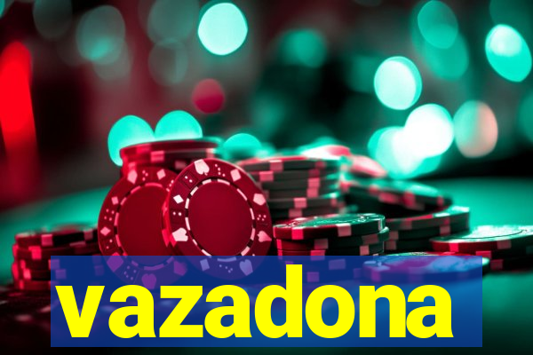 vazadona