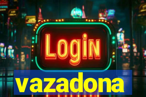 vazadona